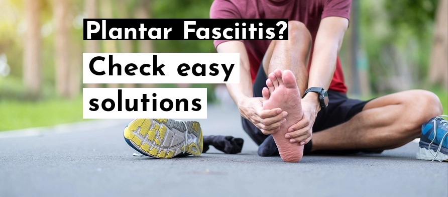 Easy to identify Planter fasciitis and solve it by self care therapies ...